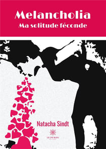 Melancholia : ma solitude féconde