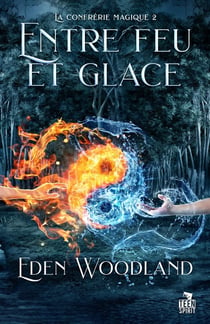 La confrérie magique Tome 2 : entre feu et glace
