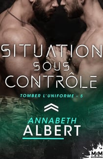 Tomber l'uniforme Tome 5 : Situation sous contrôle