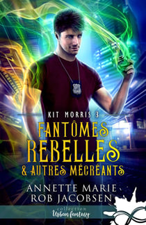 Kit Morris Tome 3 : Fantômes rebelles & autres mécréants