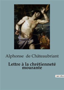 Lettre à la chrétienneté mourante : Un appel poignant à la foi chrétienne par l'auteur de