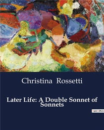 Later Life: A Double Sonnet of Sonnets