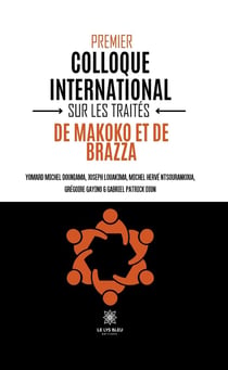 Premier colloque international sur les traités de Makoko et de Brazza