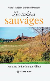 Les tulipes sauvages : Domaine de La Grange Félizot