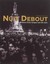 Nuit Debout, lumières d'une longue nuit de mars