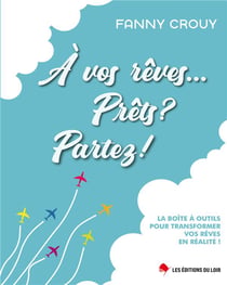 A vos reves, prets, partez !