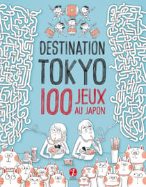 Destination Tokyo : 100 jeux au Japon