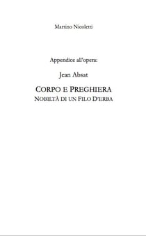 Appendice all'opera - Jean Absat - corpo de preghiera - noviltà di un filo d'erba