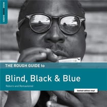 The rough guide to blind, black, and blue (reborn and remastered)