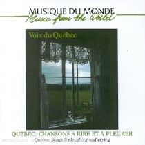 Québec : chansons à rire et à pleurer-songs for laughing and crying