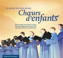 La magie des plus beaux choeurs d'enfants