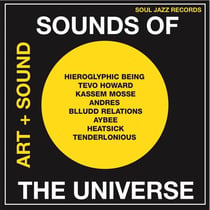Soul Jazz Records presents Sounds of the universe - Art + sound