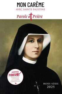 Parole et prière Hors-Série : Mon Carême 2025 avec Sainte Faustine
