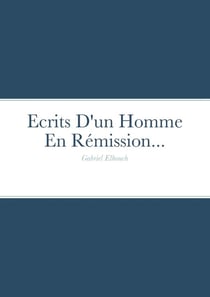 Ecrits d'un homme en rémission