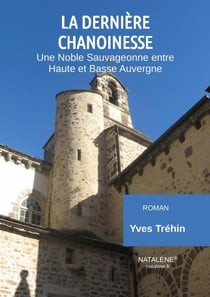 La Dernière Chanoinesse : Une Noble Sauvageonne entre Haute et Basse Auvergne