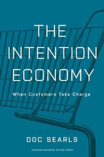 The intention economy - when customers take charge