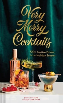 Very merry cocktails : 50 festive for the holiday