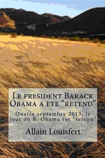 Le président barack obama a été "retenu"