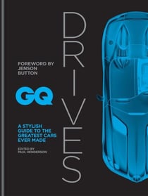 GQ DRIVES - A STYLISH GUIDE TO THE GREATEST CARS EVER MADE