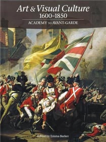 Art & visual culture 1600-1850 academy to avant garde