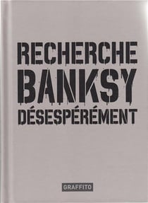 Recherche Banksy désespérément (3e édition)