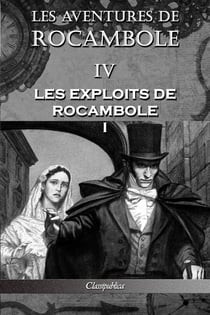 Les aventures de Rocambole IV : Les Exploits de Rocambole I