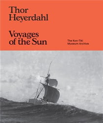 Thor Heyerdahl : voyages of the sun