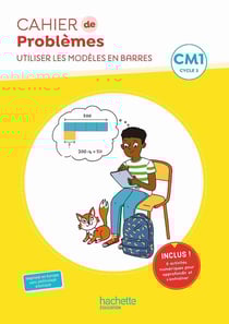 Cahier de problèmes - CM1 - cahier élève - utiliser les modèles en barres