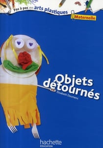 Objets détournés - cycle 1