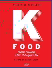 K-food - cuisine coréenne d'hier et d'aujourd'hui