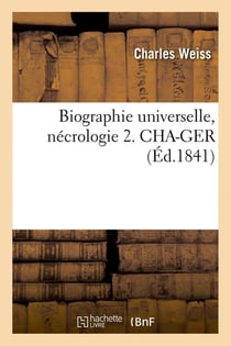 Biographie universelle, nécrologie 2. CHA-GER (Éd.1841)