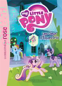 My little pony t.10 - les jeux d'equestria