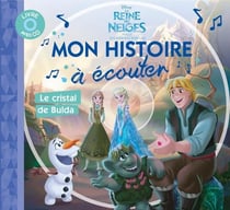 Mon histoire à écouter Tome 5 : La Reine des Neiges : le cristal de Bulda