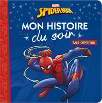 Mon histoire du soir : Spider-Man : les origines
