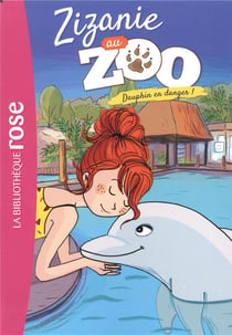 Zizanie au zoo Tome 5 : Dauphin en danger !
