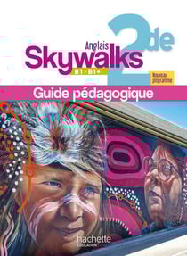 Skywalks : Anglais - 2de - Livre du professeur - B1>B1+