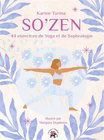 So'zen : 44 exercices de Yoga et Sophrologie pour votre bien-être