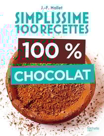 Simplissime 100 recettes : 100% chocolat