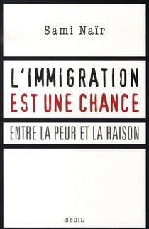 L'immigration est une chance - entre la peur et la raison
