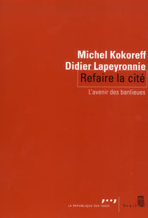 Refaire la cité - diversité et politique des quartiers populaires