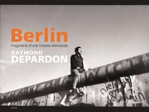 Berlin - fragments d'une histoire allemande