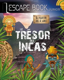 Escape book junior - le trésor des Incas