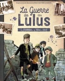 La guerre des Lulus : le journal de 1914 à 1918