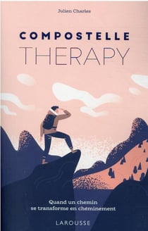 Compostelle therapy : quand un chemin se transforme en cheminement