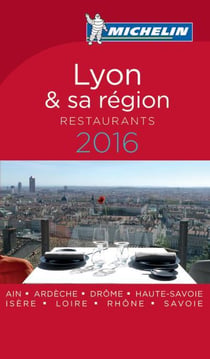 Guide rouge Michelin : Lyon et sa région - restaurants (édition 2016)