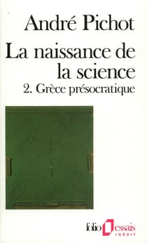 La naissance de la science Tome 2 - Grèce présocratique