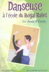 Danseuse à l'école du royal ballet t.8 - le choix d'émily