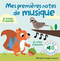 Mes premières notes de musique - 6 images à regarder, 6 sons à écouter