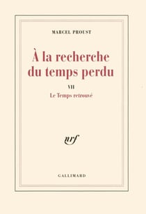 À la recherche du temps perdu Tome 7 : le temps retrouvé