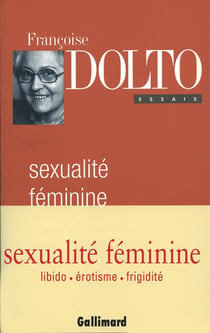 Sexualité féminine - la libido génitale et son destin féminin